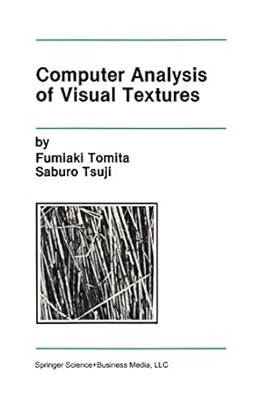 computer analysis of visual textures 1st edition fumiaki tomita ,saburo tsuji 1461288320, 978-1461288329