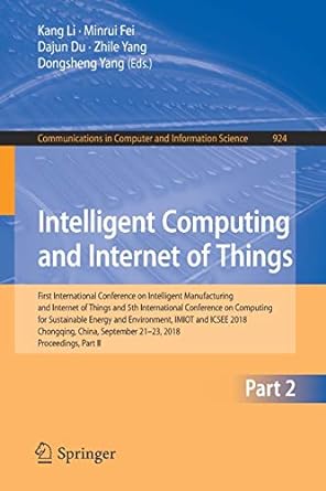 intelligent computing and internet of things first international conference on intelligent manufacturing and