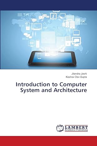 introduction to computer system and architecture 1st edition jitendra joshi ,keshav dev gupta 3659454966,