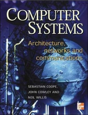 computer systems architecture networks and communications 1st edition sebastian coope ,john cowley ,neil