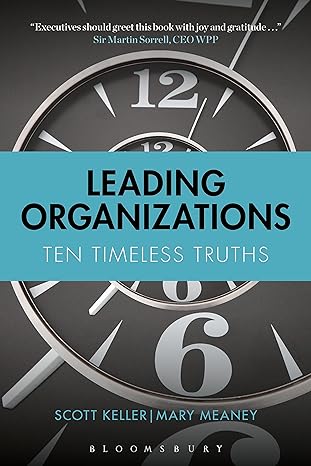 leading organizations ten timeless truths 1st edition scott keller ,mary meaney 1472946898, 978-1472946898