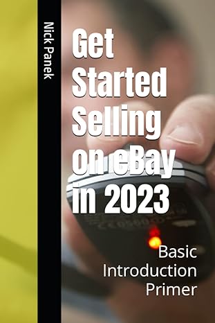 get started selling on ebay in 2023 basic introduction primer 1st edition nick panek ,paula bagy
