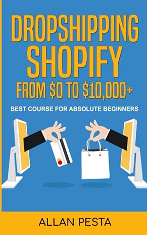 dropshipping shopify from $0 to $10 000+ best course for absolute beginners 1st edition allan pesta