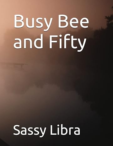 busy bee and fifty 1st edition sassy libra b0bs8n2l9x