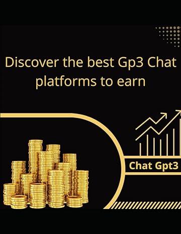 discover the best gpt 3 chat platforms to earn charting your path to chatbot prosperity 1st edition