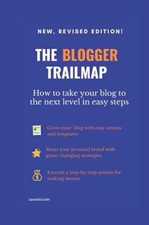 the blogger trailmap how to take your blog to the next level in easy steps 1st edition zavesti 979-8454306502