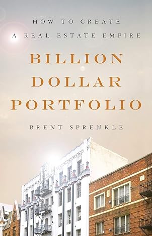 billion dollar portfolio how to create a real estate empire 1st edition brent sprenkle 1544517637,