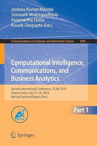 computational intelligence communications and business analytics second international conference cicba 2018