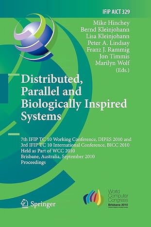 distributed parallel and biologically inspired systems 7th ifip tc 10 working conference dipes 2010 and 3rd
