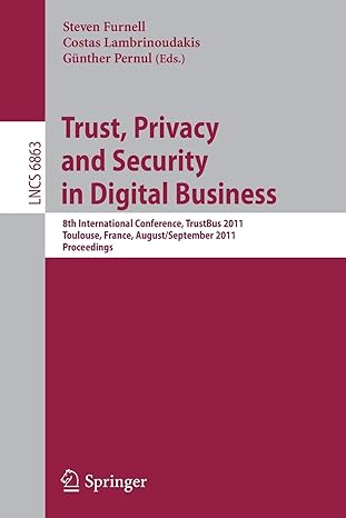 trust privacy and security in digital business 8th international conference trustbus 2011 toulouse france