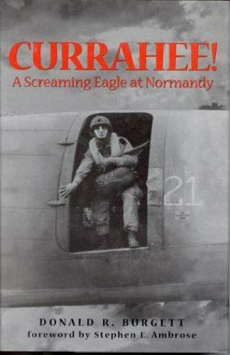 currahee a paratroopers account of the normandy invasion 1st edition donald r. burgett 0891416811,