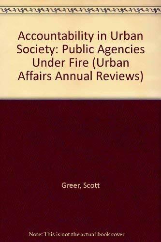 accountability in urban society public agencies under fire urban affairs annual reviews 1st edition james