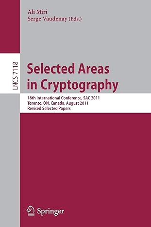 selected areas in cryptography 18th international conference sac 2011 toronto on canada august 2011 revised