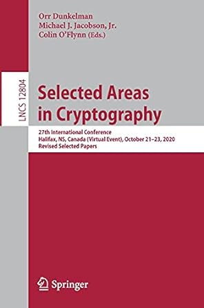 selected areas in cryptography 27th international conference halifax ns canada october 21 23 2020 revised