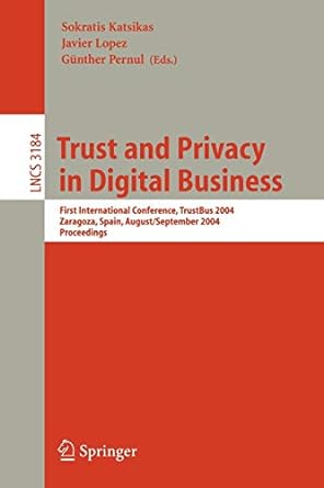 trust and privacy in digital business first international conference trustbus 2004 zaragoza spain august