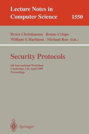 security protocols 6th international workshop cambridge uk april 1998 proceedings 1st edition bruce