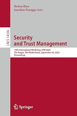 security and trust management 19th international workshop stm 2023 the hague the netherlands september 28