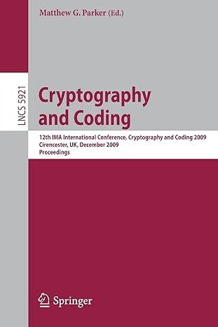 Cryptography And Coding 12th Ima International Conference Cryptography And Coding 2009 Cirencester Uk December 2009 Proceedings