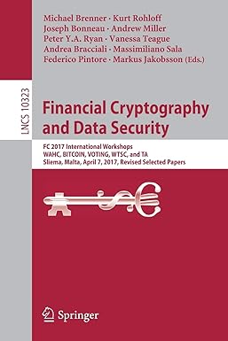 Financial Cryptography And Data Security Fc 2017 International Workshops Wahc Bitcoin Voting Wtsc And Ta Sliema Malta April 7 2017 Revised Selected Papers