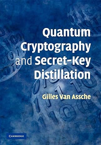 quantum cryptography and secret key distillation 1st edition gilles van assche 1107410630, 978-1107410633