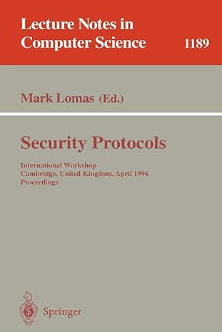 Security Protocols International Workshop Cambridge United Kingdom April 1996 Proceedings