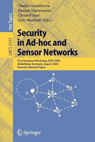 security in ad hoc and sensor networks first european workshop esas 2004 heidelberg germany august 2004