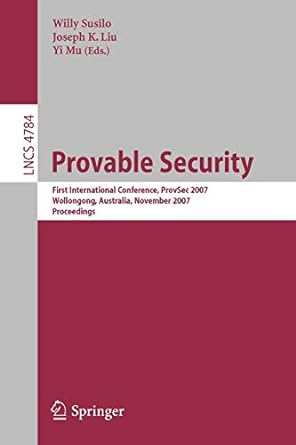 provable security first international conference provsec 2007 wollongong australia november 2007 proceedings