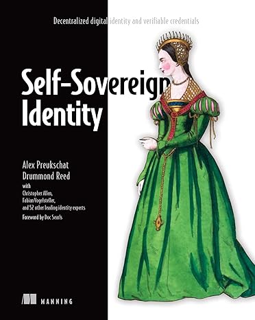 self sovereign identity decentralized digital identity and verifiable credentials 1st edition alex preukschat