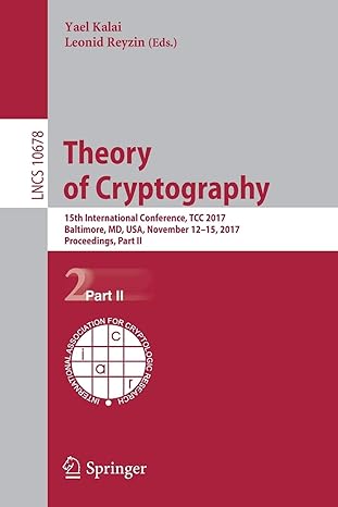 theory of cryptography 15th international conference tcc 2017 baltimore md usa november 12 15 2017