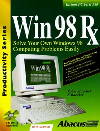 win 98 rx solve your own windows 98 computing problems easily 1st edition ralf kober ,markus baecker ,franck