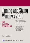 tuning and sizing windows 2000 for maximum performance 1st edition curt aubley 0130891053, 978-0130891051