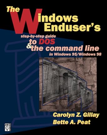 the windows endusers step by step guide to dos and the command line in windows 95/98 1st edition carolyn z