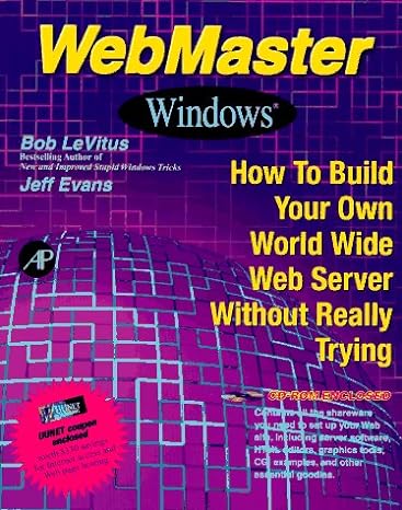 webmaster windows how to build your own world wide web server without really trying 1st edition bob levitus