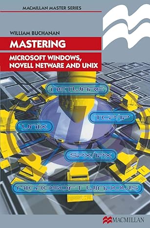 mastering microsoft windows novell netware and unix 1st edition william j buchanan 0333748050, 978-0333748053