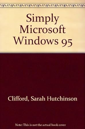 simply microsoft windows 95 1st edition sarah hutchinson clifford ,glen j coulthard 0256232458, 978-0256232455