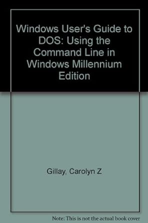 windows users guide to dos using the command line in windows millennium 1st edition carolyn z gillay ,bette a