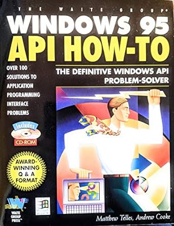 windows 95 api how to the definitive windows api problem solver 1st edition matthew telles ,andrew cooke