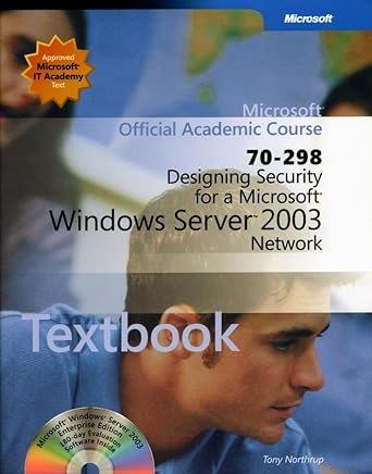 designing security for a microsoft windows server 2003 network 1st edition microsoft official academic course