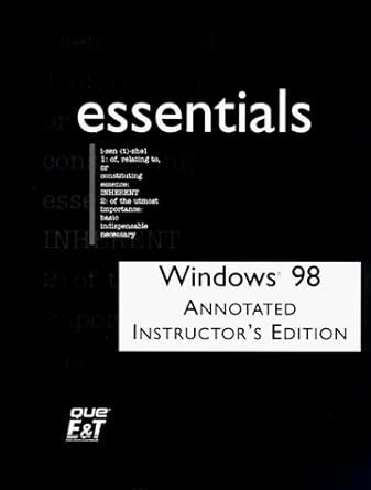 essentials windows 98 annotated instructor's edition ken baldauf 1580761046, 978-1580761048