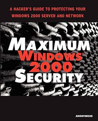 maximum windows 2000 security 1st edition anonymous ,mark burnett ,l locher ,chris doyle ,chris amaris ,rand