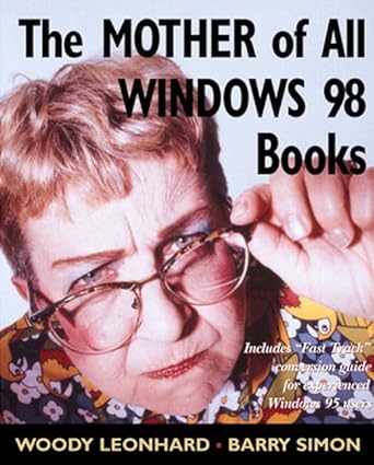 the mother of all windows 98 books 1st edition woody leonhard ,barry simon 0201433125, 978-0201433128