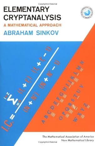 elementary cryptanalysis a mathematical approach 1st edition abraham sinkov 0883856220, 978-0883856222