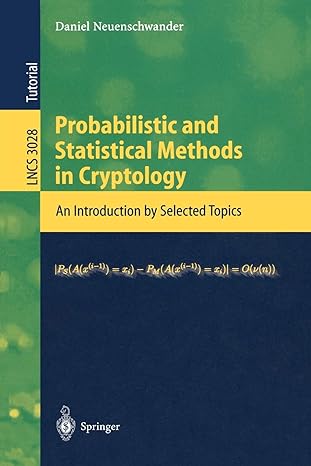 probabilistic and statistical methods in cryptology an introduction by selected topics 2004 edition daniel