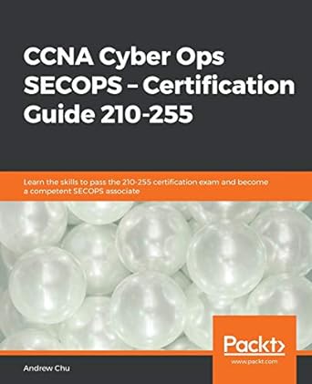 ccna cyber ops secops certification guide 210 255 learn the skills to pass the 210 255 certification exam and