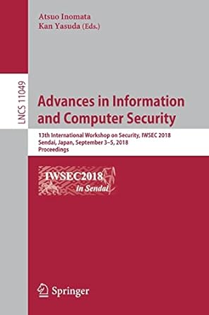 advances in information and computer security 13th international workshop on security iwsec 2018 ai japan