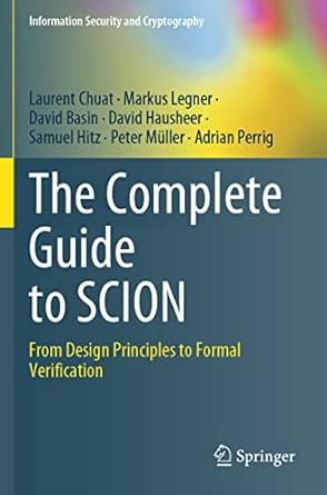 the complete guide to scion from design principles to formal verification 1st edition laurent chuat ,markus