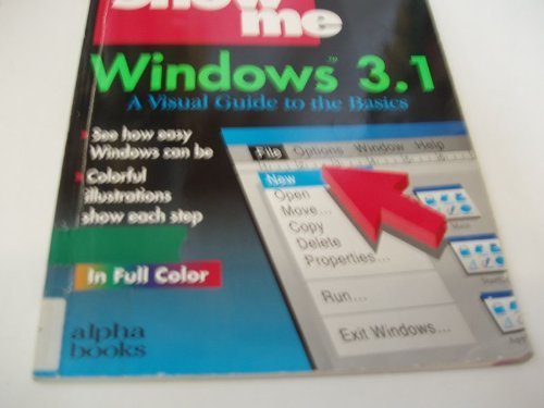show me windows 3.1 a visual guide to the basics 1st edition michael griffin 1567612369, 978-1567612363