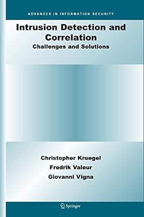 intrusion detection and correlation challenges and solutions 1st edition christopher kruegel ,fredrik valeur