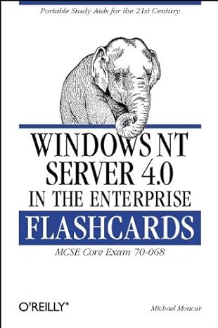 windows nt server 4.0 in the enterprise flashcards mcse core exam 70-068 1st edition michael moncur