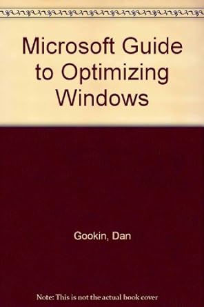 microsoft guide to optimizing windows 1st edition dan gookin 1556155069, 978-1556155062
